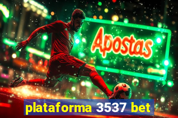 plataforma 3537 bet